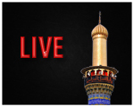 Live - Shrine of Hazrat Abbas (A.S)